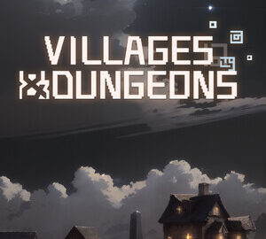Villages and Dungeons
